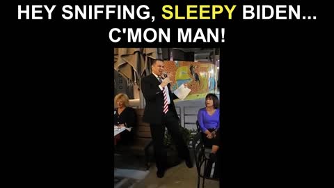 Hey Sniffing, Sleepy Biden...C'mon Man!