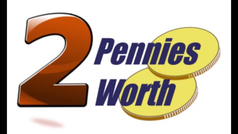 Two Pennies Worth