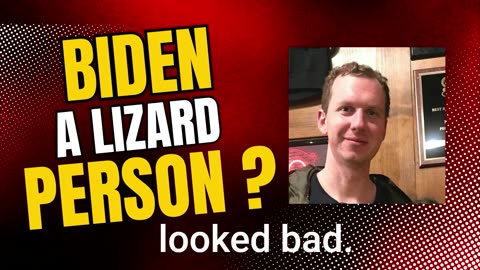 Is Biden a Lizard Person?