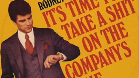 Rodney Munch - It's Time To Take a Sh*t on the Company​’​s Dime (1980s Non Hit)