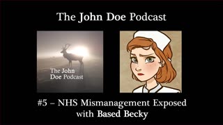 #5 - Exposing NHS Mismanagement with Based Becky