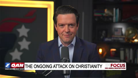 IN FOCUS: Brutal Attack on Christianity & MSM Reporting with Ryan Helfenbein - OAN