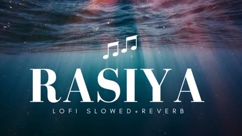 Bollywood Romantic song | Slowed+Reverb|Lofi Version - Rasiya (Brahmastra)