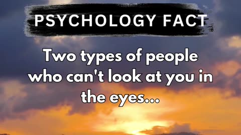 Two types of people who can't look at you in the eyes. #lovefacts #beactivewithbhatti