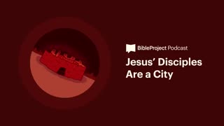 Jesus’ Disciples Are a City • The City Ep. 10 BibleProject