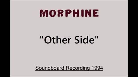 Morphine - Other Side (Live in Boulder, Colorado 1994) Soundboard