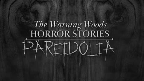PAREIDOLIA | Scary Story | The Warning Woods Horror and Scary Stories