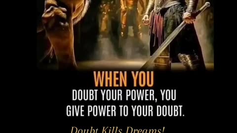 Doubt Kills Dreams!