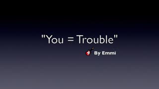 YOU = TROUBLE-GENRE MODERN POP-LYRICS BY EMMI