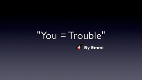 YOU = TROUBLE-GENRE MODERN POP-LYRICS BY EMMI