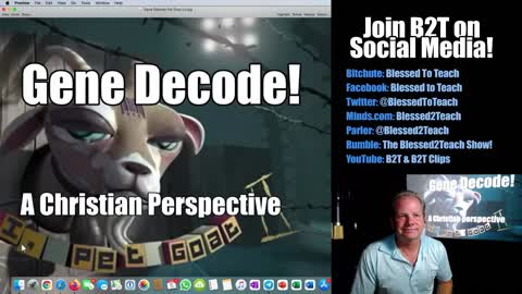 Gene Decode! Pet Goat 2 Decode. Christian Perspective. B2T Show Aug 5, 2021