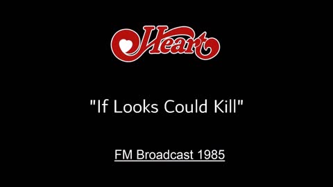 Heart - If Looks Could Kill (Live in Memphis, Tennessee 1985) FM Broadcast