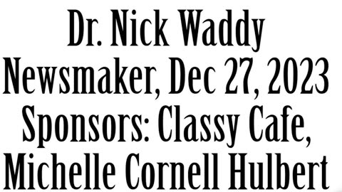Newsmaker, December 27, 2023, Dr Nick Waddy