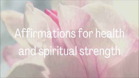 Affirmations for health and spiritual strength