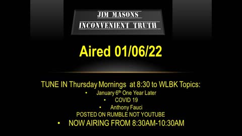 Jim Mason's Inconvenient Truth 01/06/2022