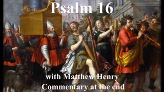 📖🕯 Holy Bible - Psalm 16 with Matthew Henry Commentary at the end.