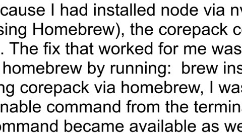 macOS Command not found corepack when installing Yarn on Node v1701