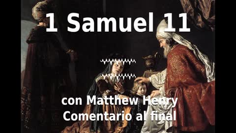 📖🕯 Santa Biblia - 1 Samuel 11 con Matthew Henry Comentario al final.