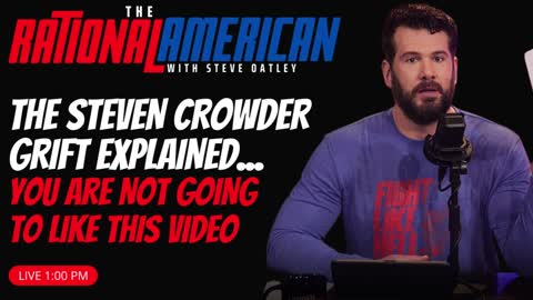 The Steven Crowder Grift Explained... You Are Not Going To Like This Video