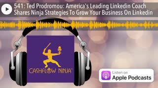 Ted Prodromou Shares America's Leading Linkedin Coach Shares Ninja Strategies To Grow Your Business