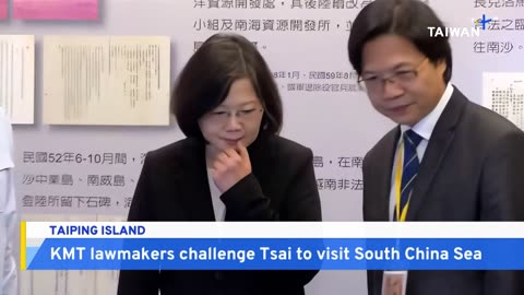 KMT Lawmakers Challenge Tsai To Visit South China Sea | TaiwanPlus News