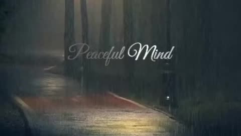 Peaceful Mind Rain Calming Sound