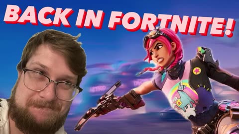 Fortnite - WE'RE BACK BABY