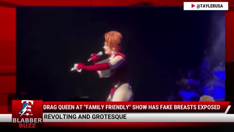 Drag Queen At "Family Friendly" Show Has Fake Breasts Exposed