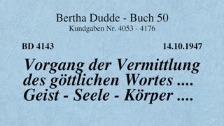 BD 4143 - VORGANG DER VERMITTLUNG DES GÖTTLICHEN WORTES .... GEIST - SEELE - KÖRPER ....