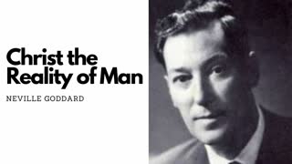 Christ the Reality of Man - Neville Goddard Original Audio Lecture