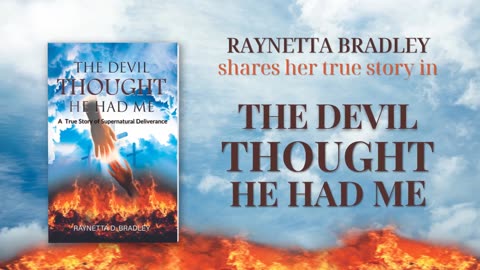 The Devil Thought He Had Me: A Story of Supernatural Deliverance