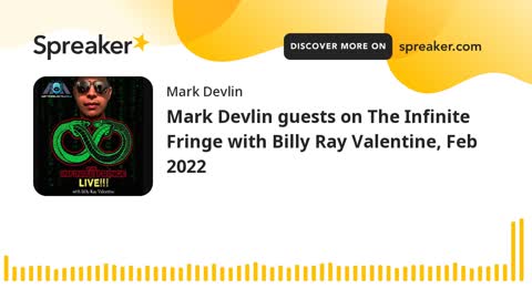 MARK DEVLIN GUESTS ON THE INFINITE FRINGE WITH BILLY RAY VALENTINE, FEB 2022