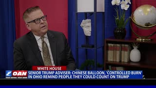 Senior Trump Adviser: Chinese balloon, Ohio controlled burn remind people they could count on Trump