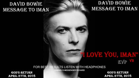 David Bowie Message To Iman From That Side To This One Spirit Afterlife Communication EVP