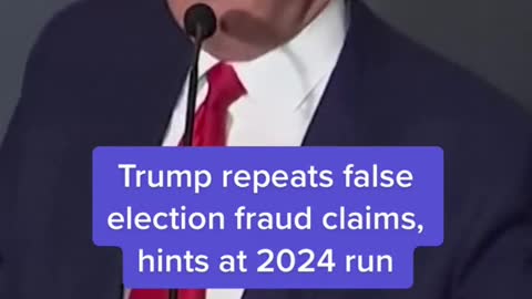 Trump repeats false election fraud claims, hints at 2024 run