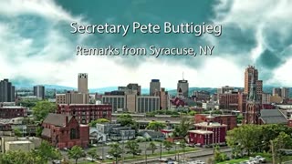 Remarks from Syracuse, NY Secretary Pete Buttigieg