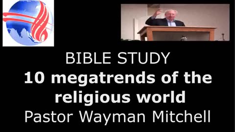 Pastor Wayman Mitchell 10 megatrends of the religious world : Lesson05 - Women in Ministry