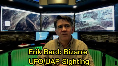 Erik Bard: Bizarre UFO UAP Sighting