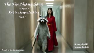 The Xiu Chang Saga - Chapter 3 - Rat in sheeps clothing - Part 1