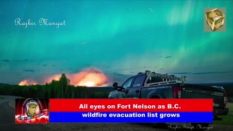 All eyes on Fort Nelson as B.C. wildfire evacuation list grows