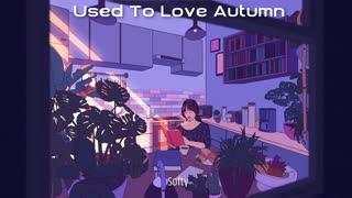 Softy - Used To Love Autumn | Lofi Hip Hop/Chill Beats