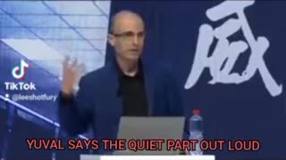 YUVAL HIRARI SAYS THE QUIET PART OUT LOUD