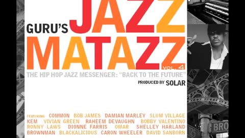 Guru's Jazzmatazz 4: The Hip Hop Jazz Messenger: "Back To The Future"