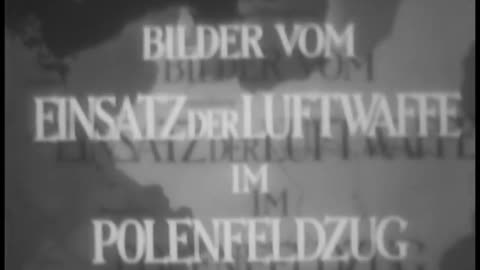 BILDER VOM EINSATZ DER LUFTWAFFE IM POLENFELDZUG (Reel 1 of 2)