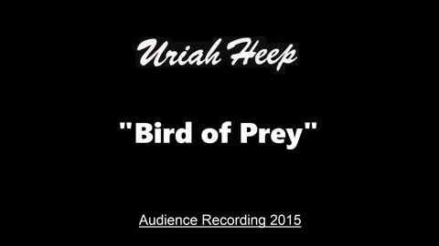 Uriah Heep - Bird of Prey (Live in Moscow, Russia 2015) Excellent Audience