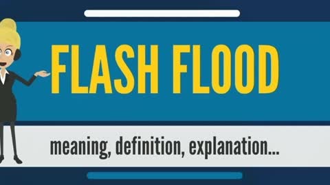 What is FLASH FLOOD? What does FLASH FLOOD mean?