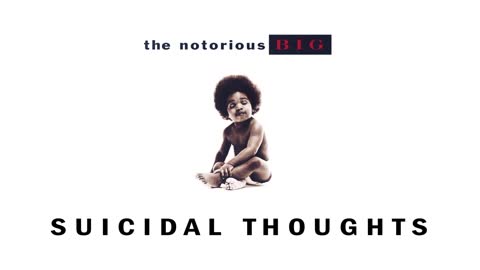 The Notorious B.I.G. - Suicidal Thoughts