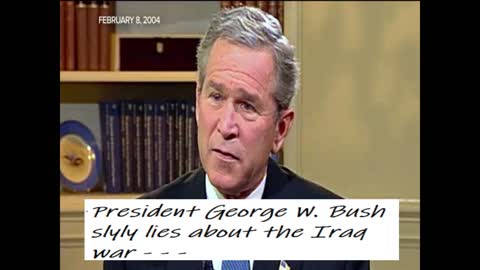 Pres. G.W. Bush slyly lies about the cause of the Iraq war