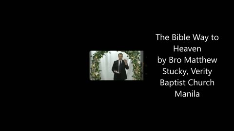 The Bible Way to Heaven (Taglish) bro Matthew Stucky