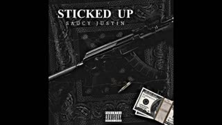 Saucy Justin “Sticked Up” (Prod. By Saucy Justin) (Official Audio)
